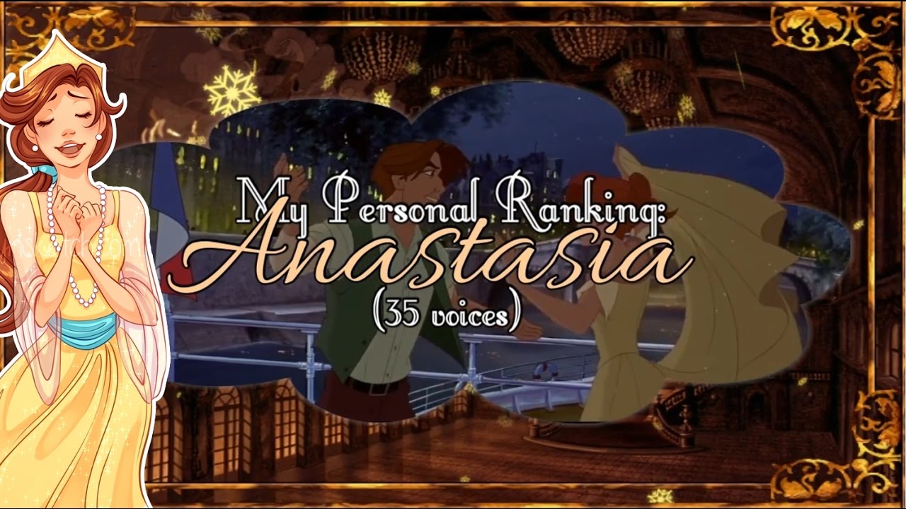 My Personal Ranking: Anastasia (35 voices)