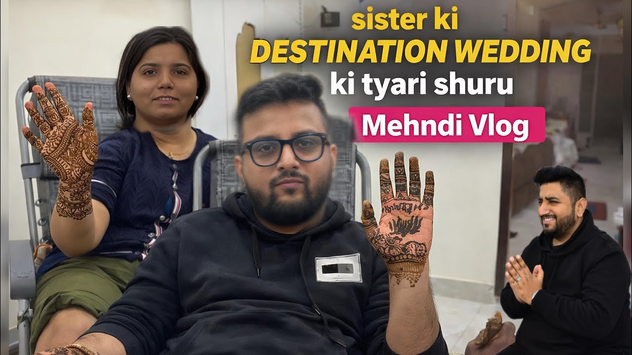 Sister ki Shaadi ki Tyari Shuru 😍Mehndi Vlog | Destination Wedding | India wale Vlog | Ankit Dhingra
