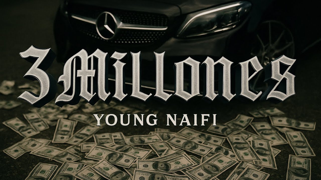 3 MILLONES - YOUNG NAIFI (VIDEO OFICIAL)