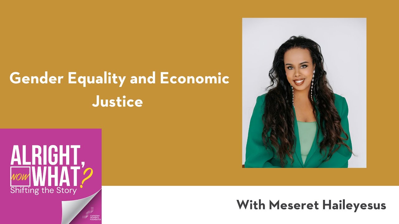 Gender Equality and Economic Justice With Meseret Haileyesus
