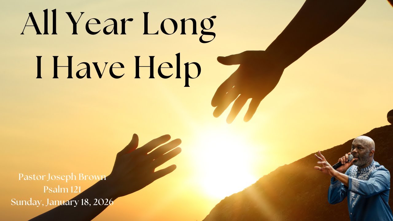 All Year Long, I Have Help | Pastor Joseph Brown
