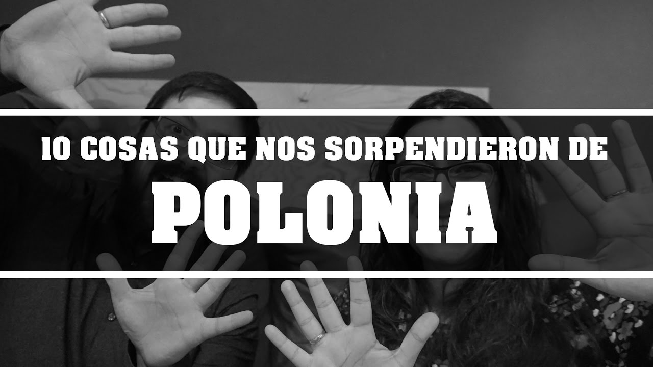 10 cosas que nos sorprendieron de Polonia