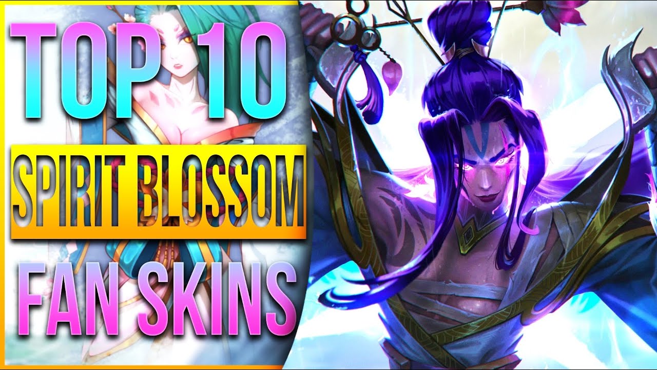 TOP 10 AMAZING SPIRIT BLOSSOM FAN SKINS - League of Legends