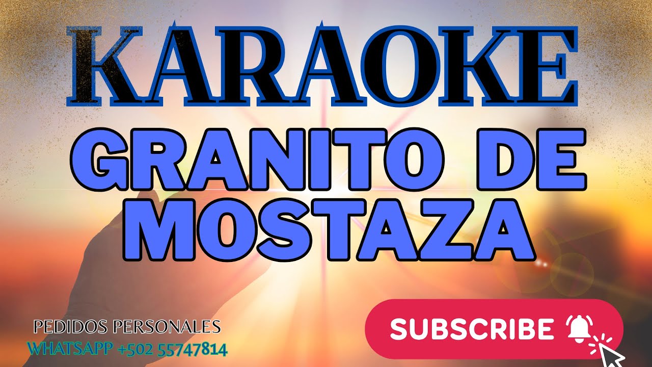 KARAOKE  GRANITO DE MOSTAZA 