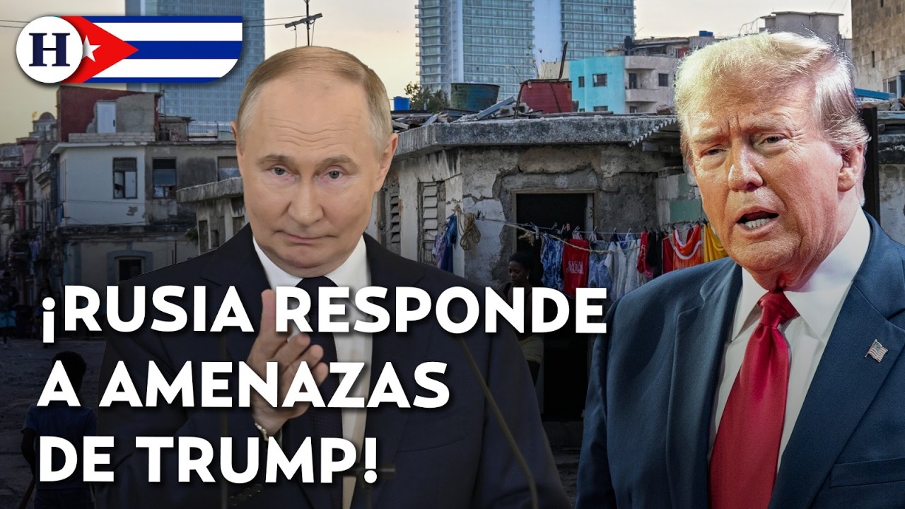 ¿Putin enfrentará a EU? Rusia reafirma su apoyo a Cuba ante amenazas de Trump de tomar la isla