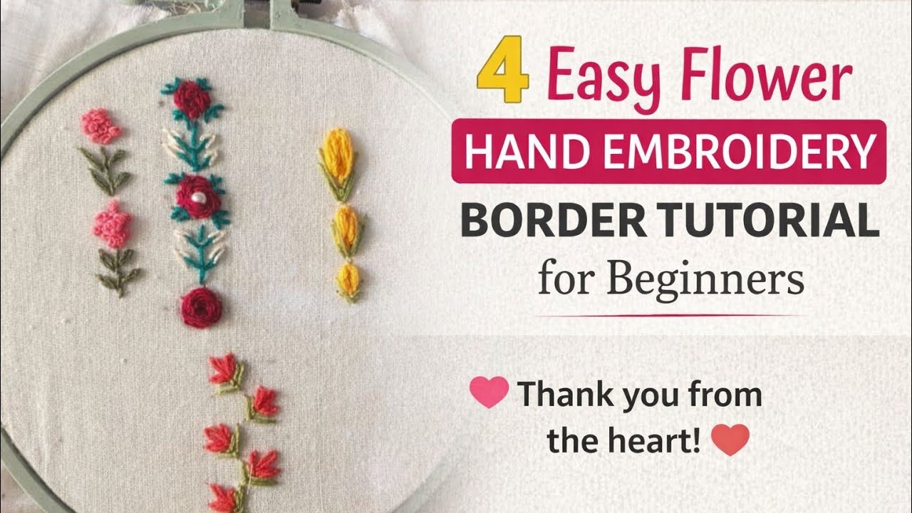 4 Easy Flower Hand Embroidery Border Tutorial for Beginners | Simple Floral Border Design