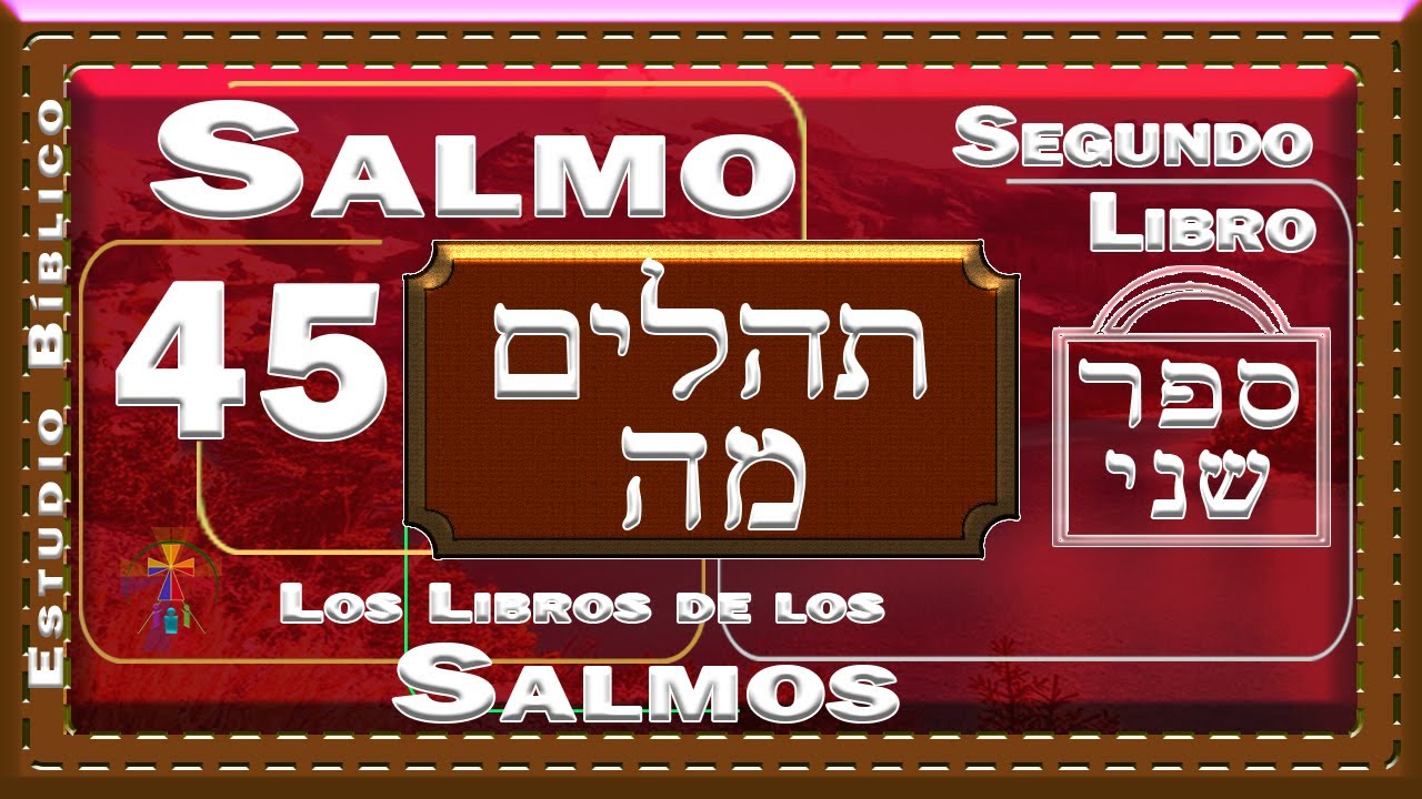 SALMO 45 ESTUDIO