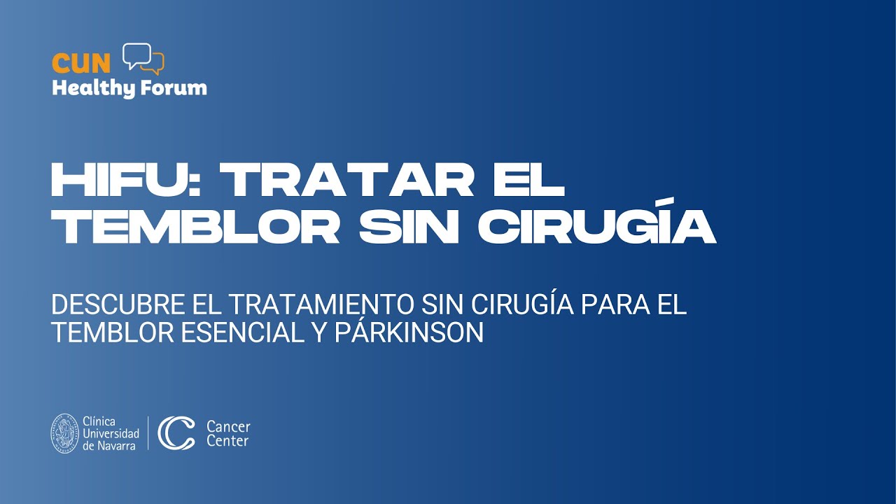HIFU, tratamiento sin cirugía del temblor esencial y Parkinson. Clínica Universidad de Navarra