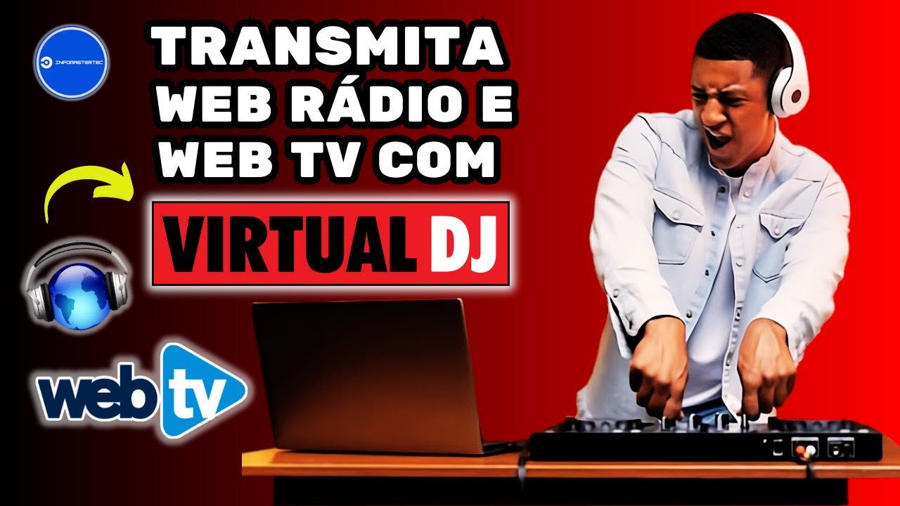Transmita sua WEB RÁDIO e WEB TV com o VIRTUAL DJ