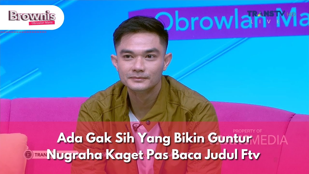 Ada Gak Sih Yang Bikin Guntur Nugraha Kaget Pas Baca Judul Ftv  - BROWNIS (4/11/24) P2