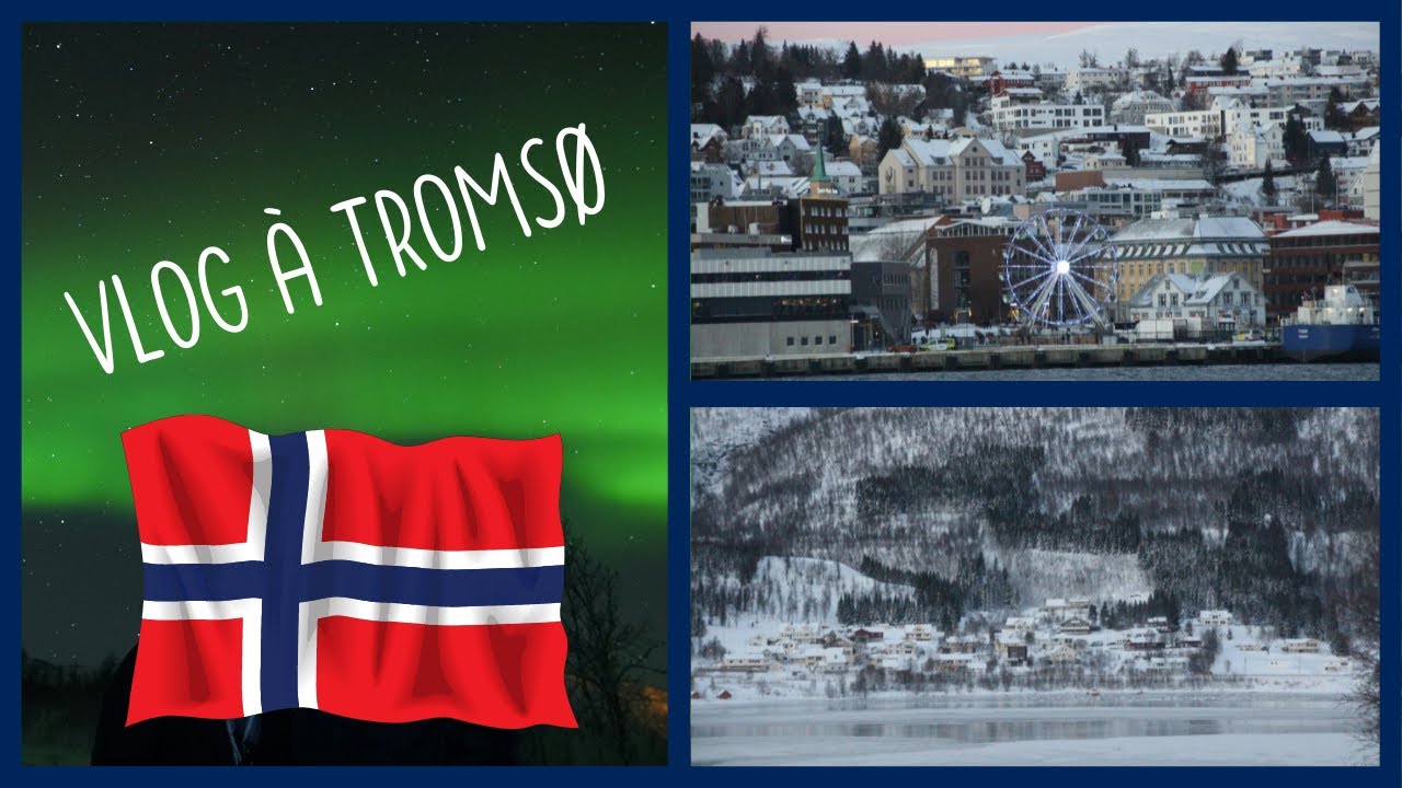 VLOG À TROMSØ EN NORVÈGE!