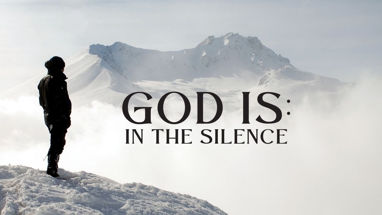 God Is: In The Silence