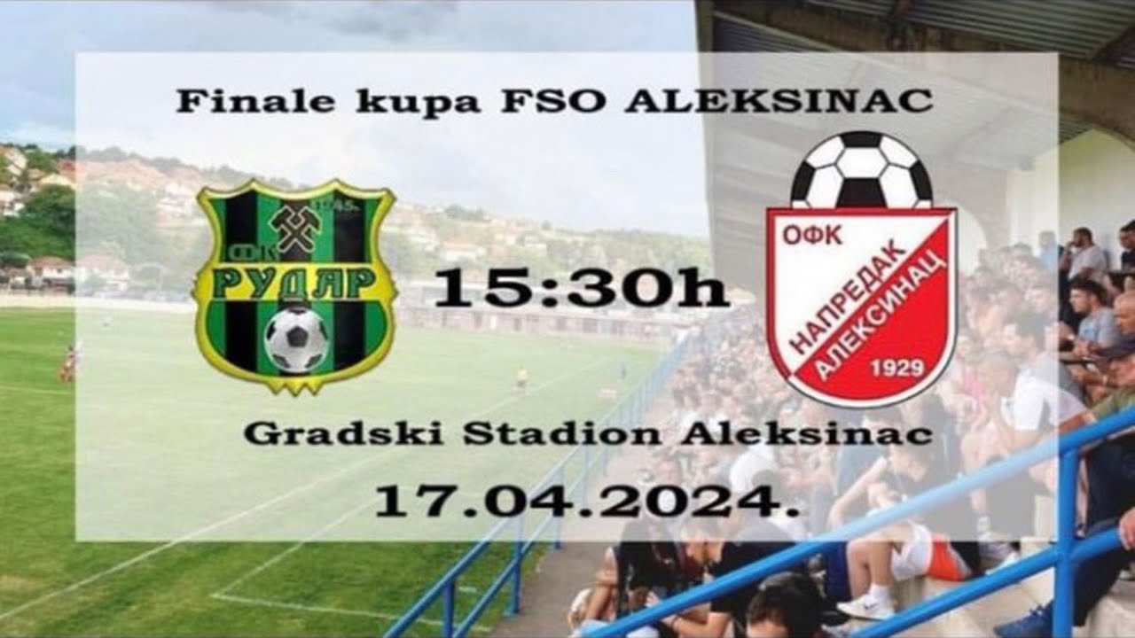 FINALE KUPA FSA   RUDAR-NAPREDAK 17.04.2024 TV ALEKSINAC
