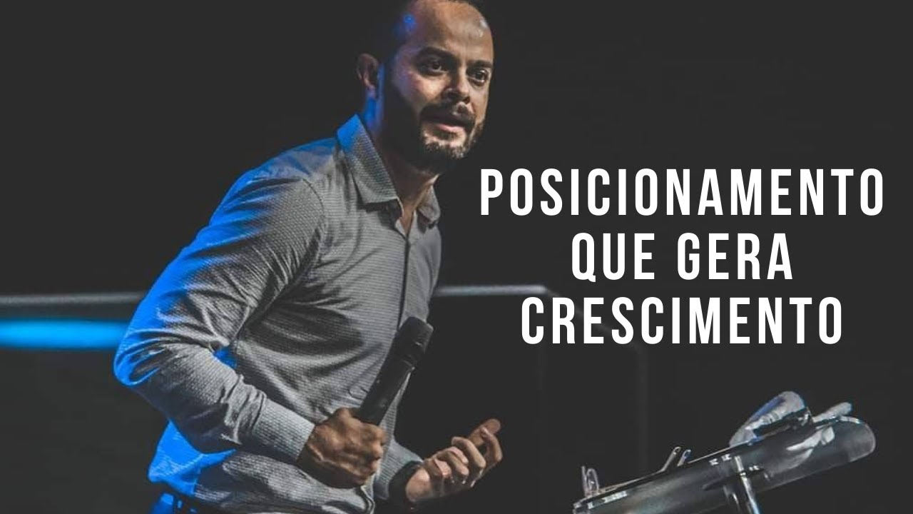 O posicionamento que gera Crescimento | Pr. Julio Cesar