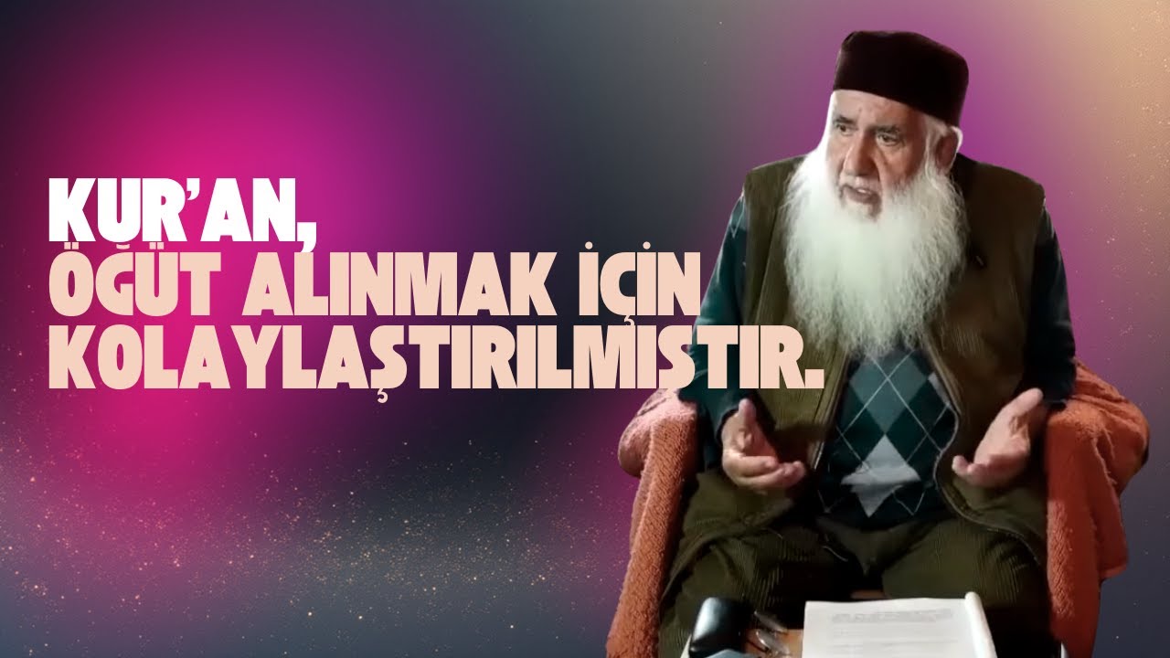 Kur’an, Öğüt Alınmak İçin Kolaylaştırılmıştır.  -Ebu Said Yarbuzi Hoca