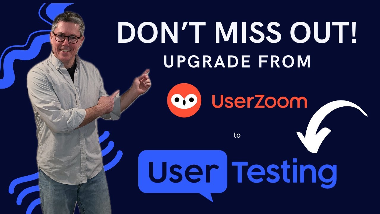 Upgrade from UserZoom to UserTesting. The Time is Now!