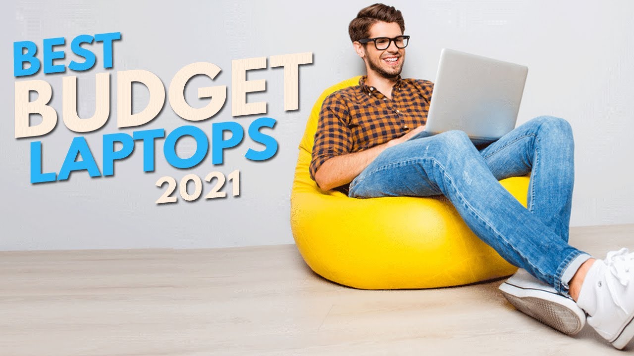 Best Budget Laptops in 2021 - Best Budget Laptop 2021