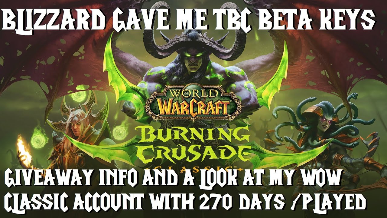 Blizzard Gave Me TBC Beta Keys For You! & A Look At My WoW Classic Account with 270 Days /played