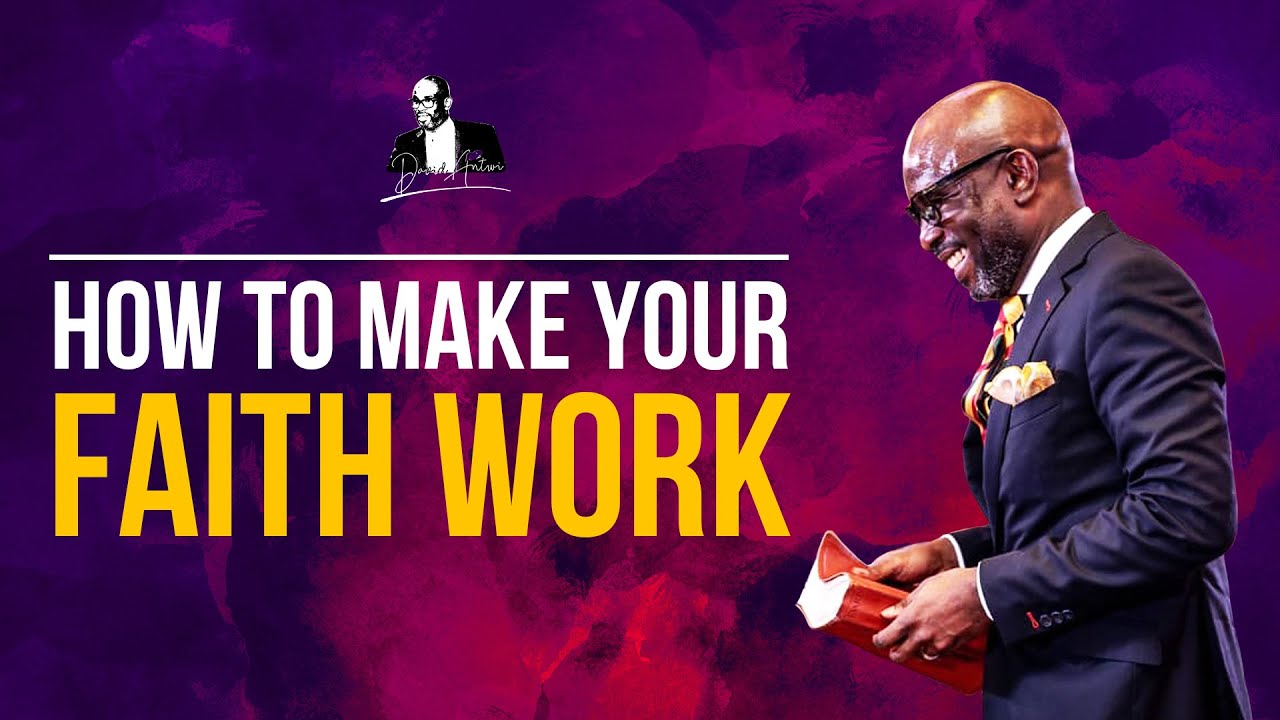 How To Make Your Faith Work | David Antwi