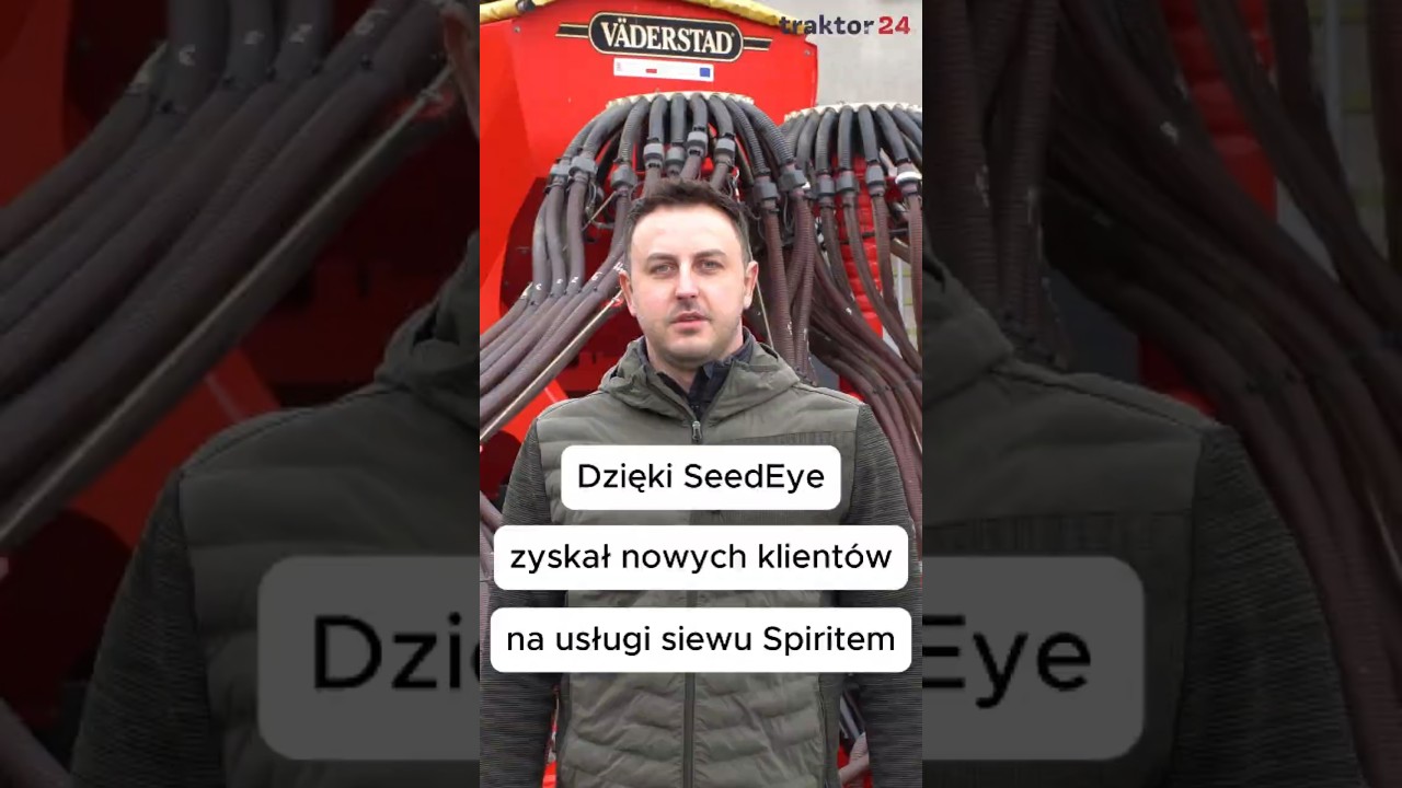 Dzięki SeedEye zyskał nowych klient&oacute;w na usługi siewu Spiritem #vaderstad