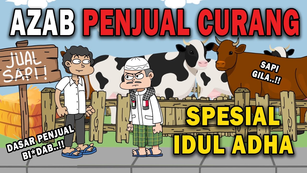 AZAB PENJUAL SAPI QURBAN DZALIM SAAT IDUL ADHA!! | ANIMASI AZAB