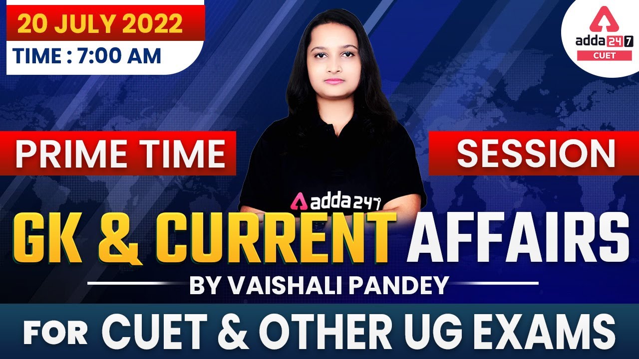 CUET 2022  Gk and Current Affairs