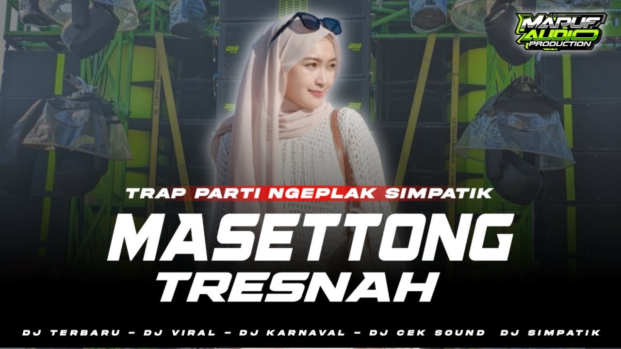 DJ MASETTONG TRESNAH TRAP PARTY NGEPLAK SIMPATIK Ali JF || DJ LAGU MADURA