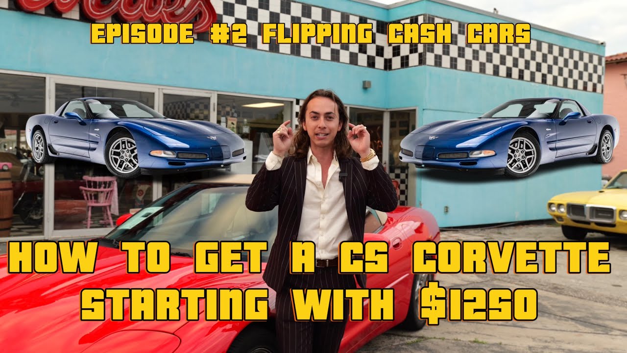 Episode #2 Flipping Cash Cars to a Corvette