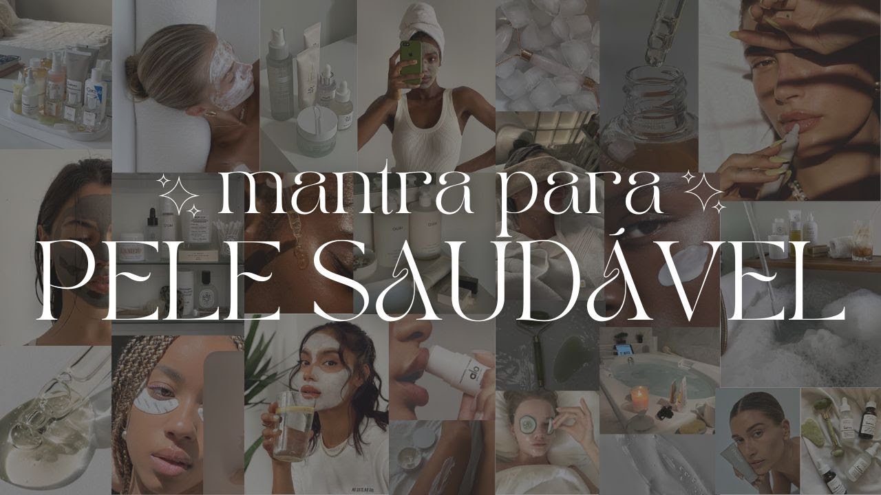 Mantra para uma pele saudável e perfeita