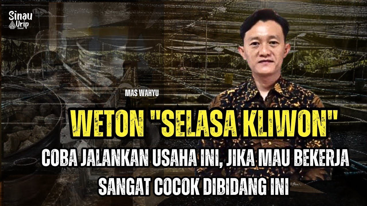 USAHA DAN PEKERJAAN YANG COCOK UNTUK WETON SELASA KLIWON