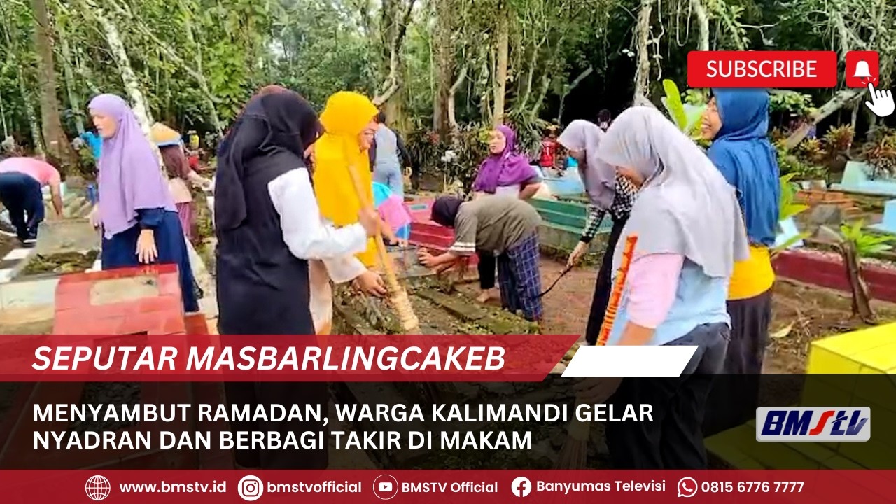 MENYAMBUT RAMADAN, WARGA KALIMANDI GELAR NYADRAN DAN BERBAGI TAKIR DI MAKAM