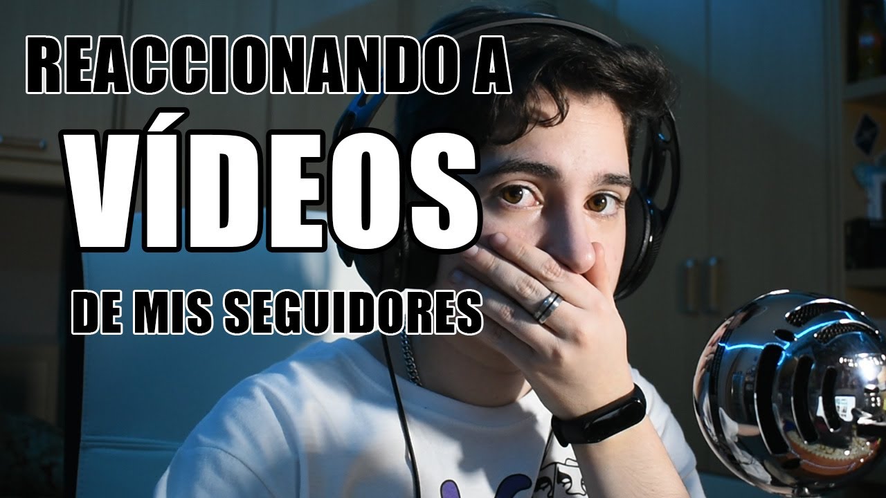 REACCIONANDO a VÍDEOS de mis SEGUIDORES