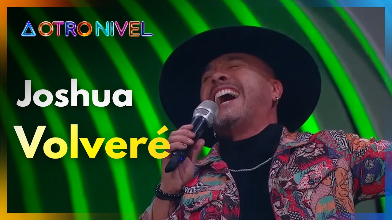 Joshua interpreta ‘Volveré’ | A Otro Nivel