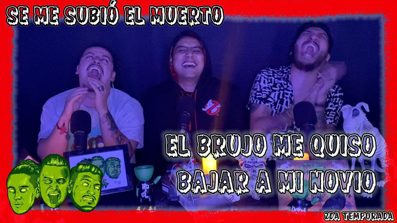 Se me subió el muerto - EP60 El brujo me quiso bajar a mi novio