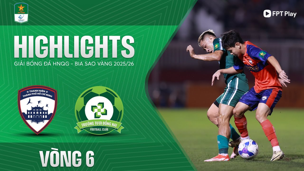 HIGHLIGHTS: THANH NIÊN TP. HCM - TRƯỜNG TƯƠI ĐỒNG NAI | BÙNG NỔ CÚ ĐÚP, XOAY CHUYỂN ẤN TƯỢNG