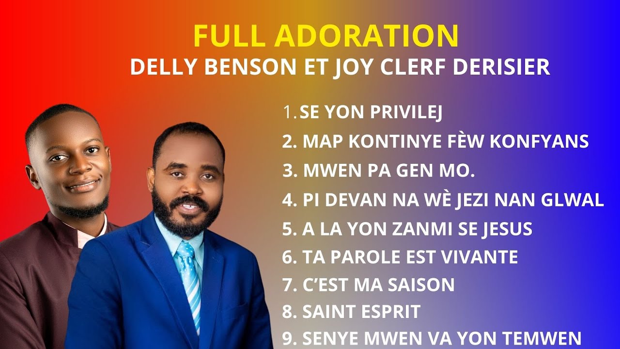 DELLY BENSON, JOY CLERF DERISIER | COMPILATION ADORATION ET LOUANGE, MUSIQUE ÉVANGELIQUE.