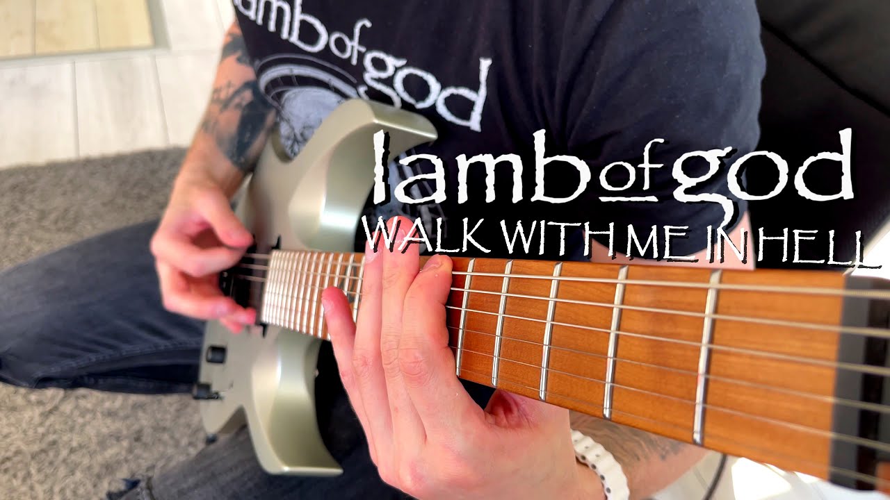 Lamb Of God - Walk With Me In Hell (Guitar Cover)