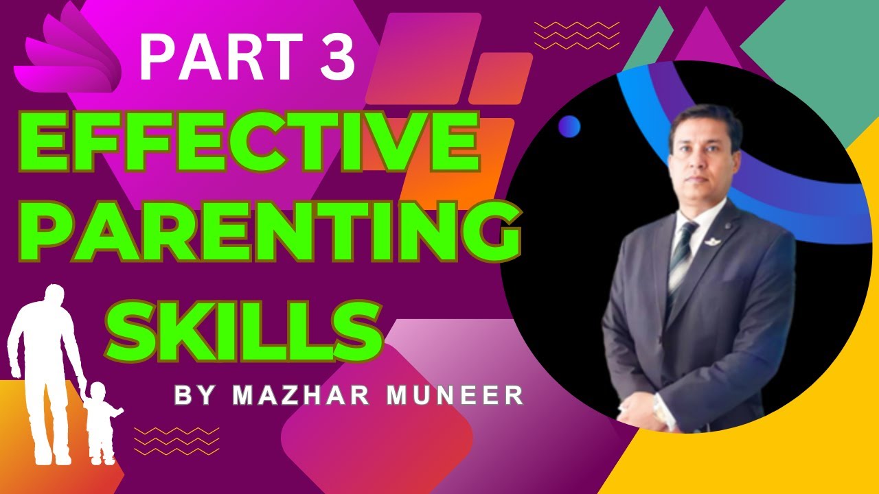 Effective Parenting Skills PART 3 | Mazhar Muneer Official |#trending #video #viral #parenting #tips