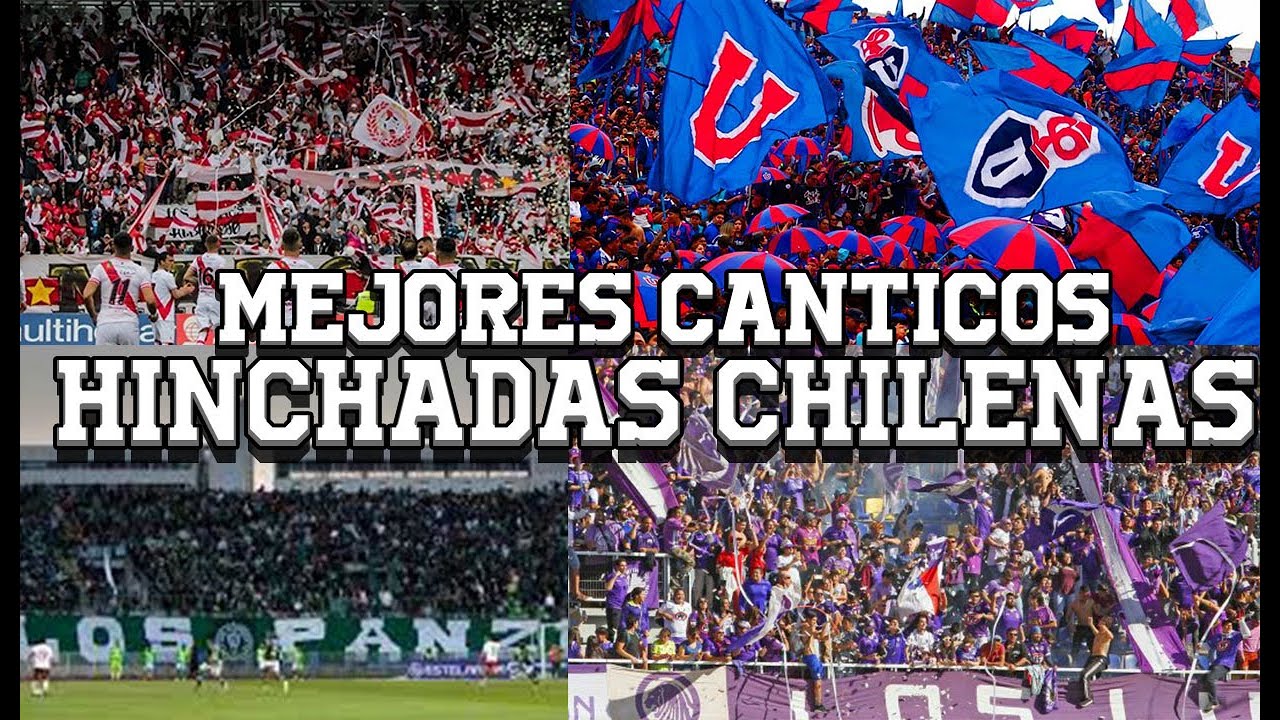 Mejores canciones de Hinchadas Chilenas (subtituladas)