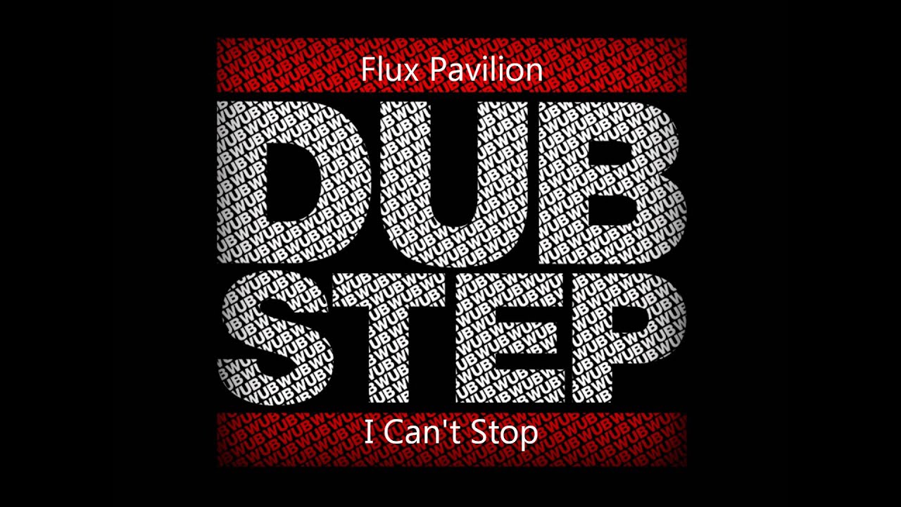 Flux Pavilion - I Can't Stop