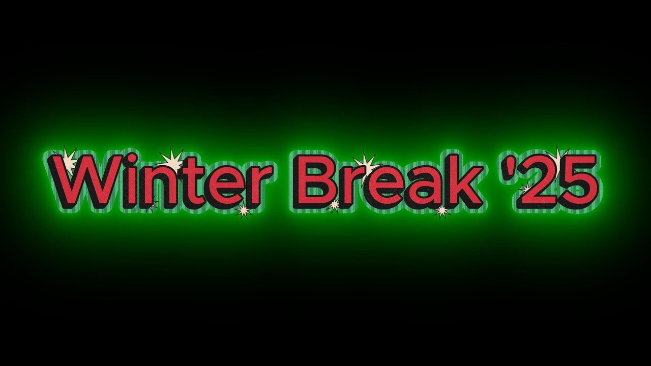 Winter Break '25