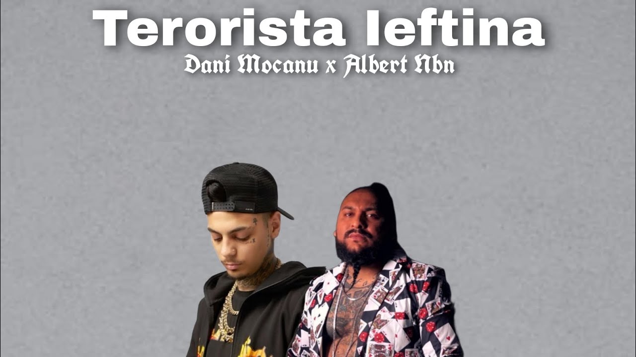 @DaniMocanuOficial x @AlbertNbn -Terorista Ieftina