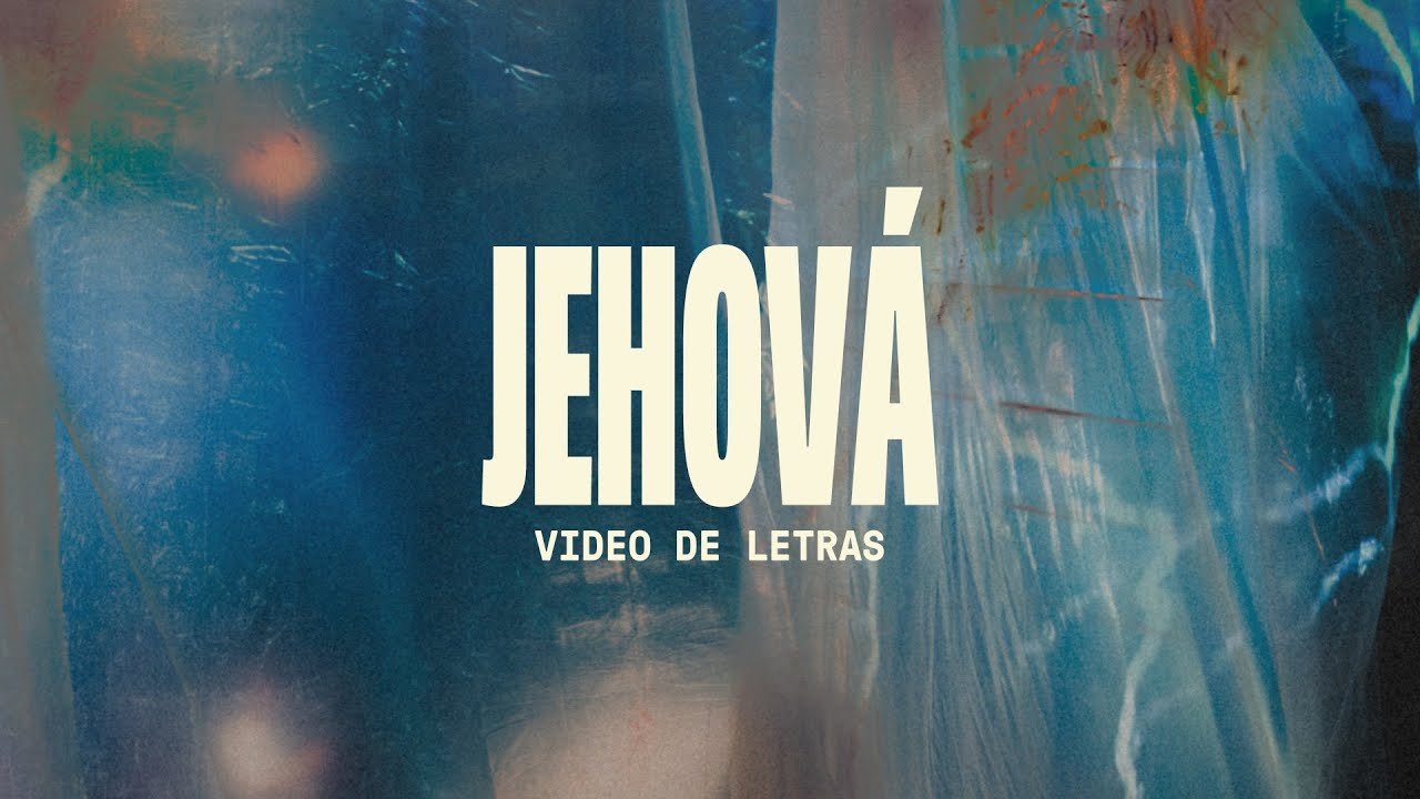 Jehová | Video Oficial Con Letras | Elevation Español