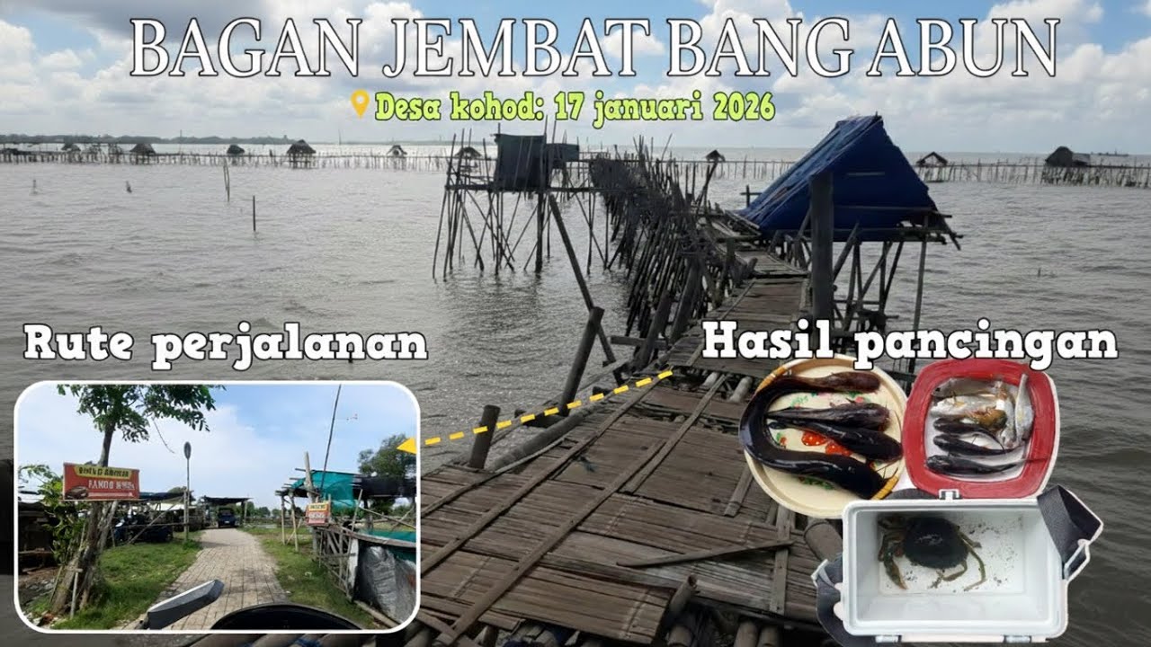 Rute Perjalanan & Mancing ke Bagan Jembat Bang Abun Desa Kohod | Strike Kepiting & Sembilang Besar