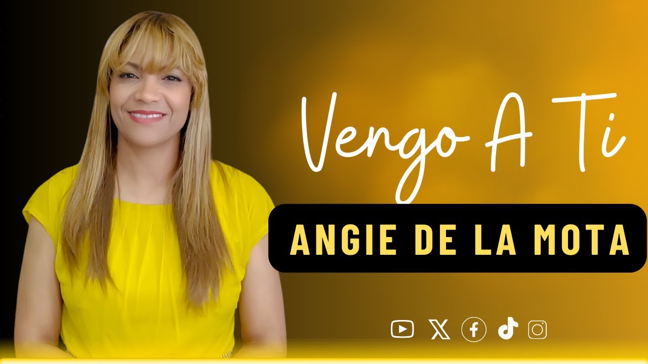 Vengo a Ti - Angie de la Mota