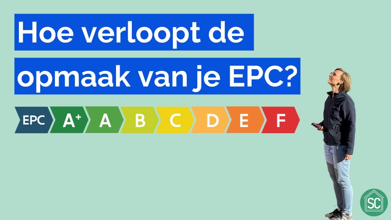 Hoe verloopt de opmaak van je EPC?