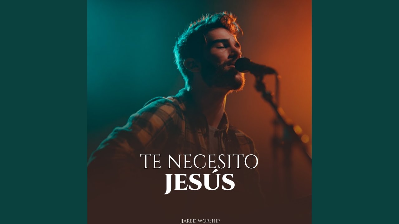 Te Necesito Jesús