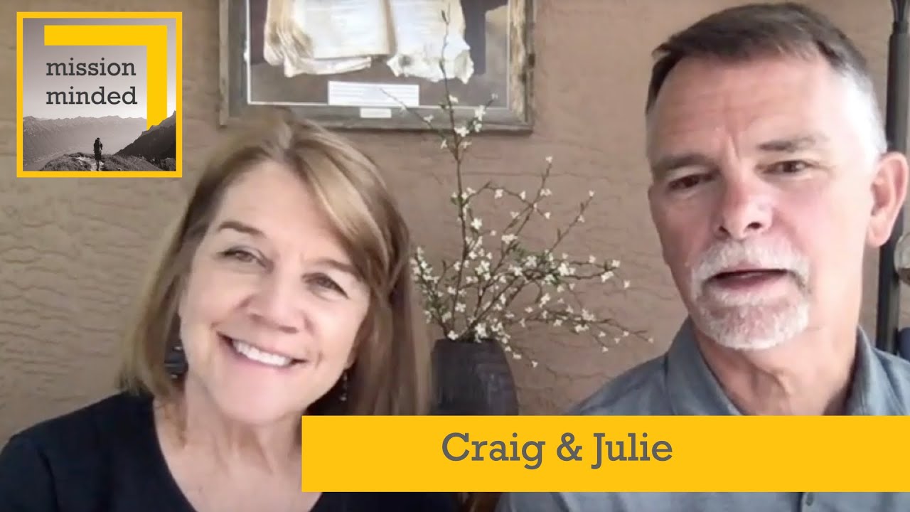 Mission Minded - Episode 12- Craig and Julie