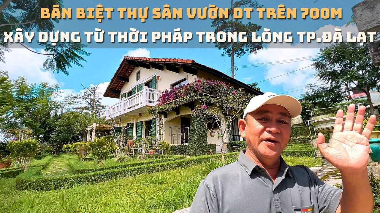 ( Đã Bán )    Bán Biệt Thự Sân Vườn Dt Trên 700m | Xây Dựng Từ Thời Pháp Nằm Trong Lòng Tp.Đà Lạt