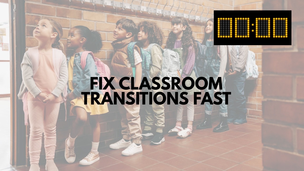 How to Handle Classroom Transitions Without Losing Control (5 Strategies That Work)
